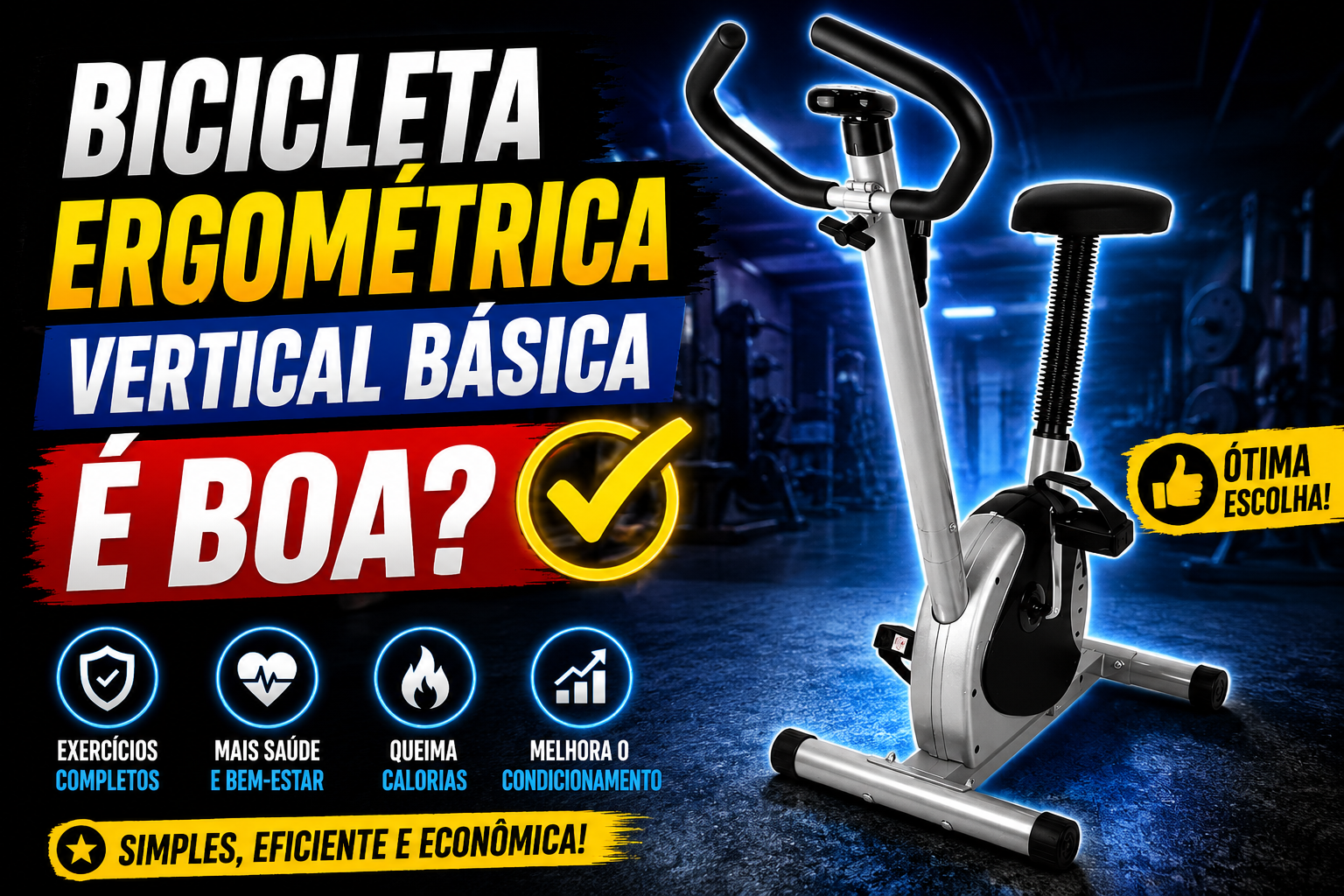 Bicicleta Ergométrica Vertical Básica é boa?
