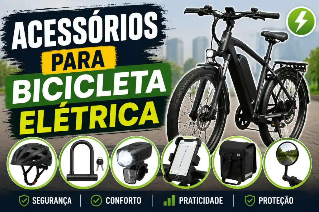 Thumbnail com bicicleta elétrica equipada e os principais acessórios para e-bike, incluindo capacete, cadeado, farol, suporte para celular, bolsa lateral e espelho retrovisor, destacando segurança, conforto, praticidade e proteção