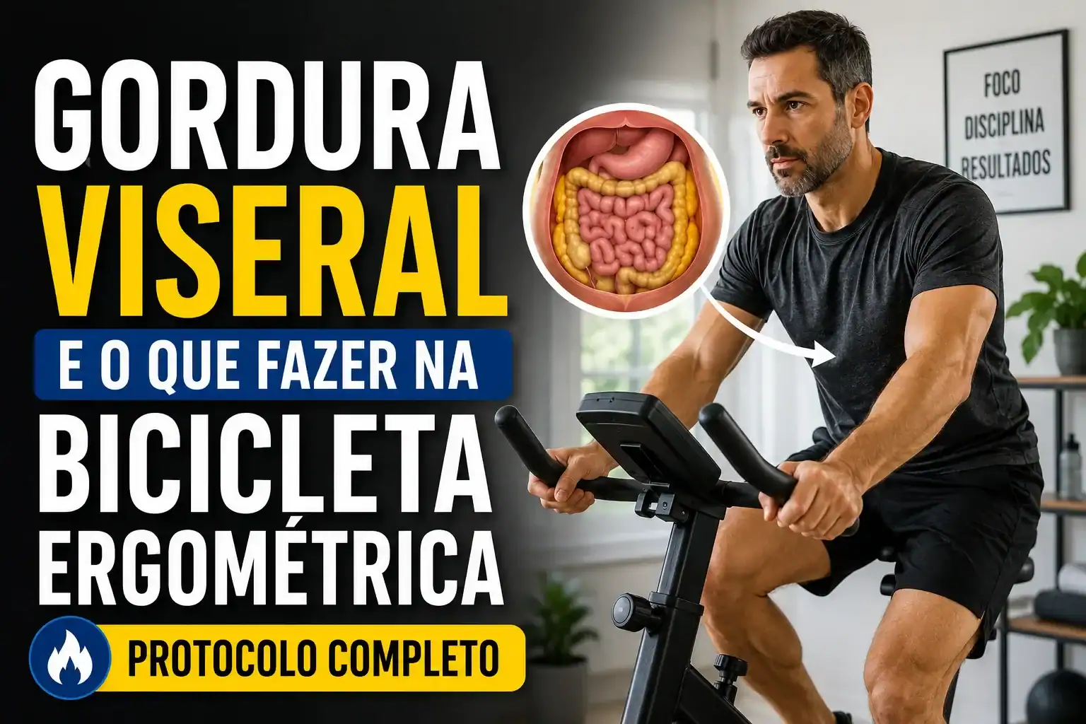 Homem adulto pedalando em uma bicicleta ergométrica em ambiente interno, com destaque para um gráfico ilustrando a gordura visceral na região abdominal e o título "Gordura Visceral e o Que Fazer na Bicicleta Ergométrica – Protocolo Completo".