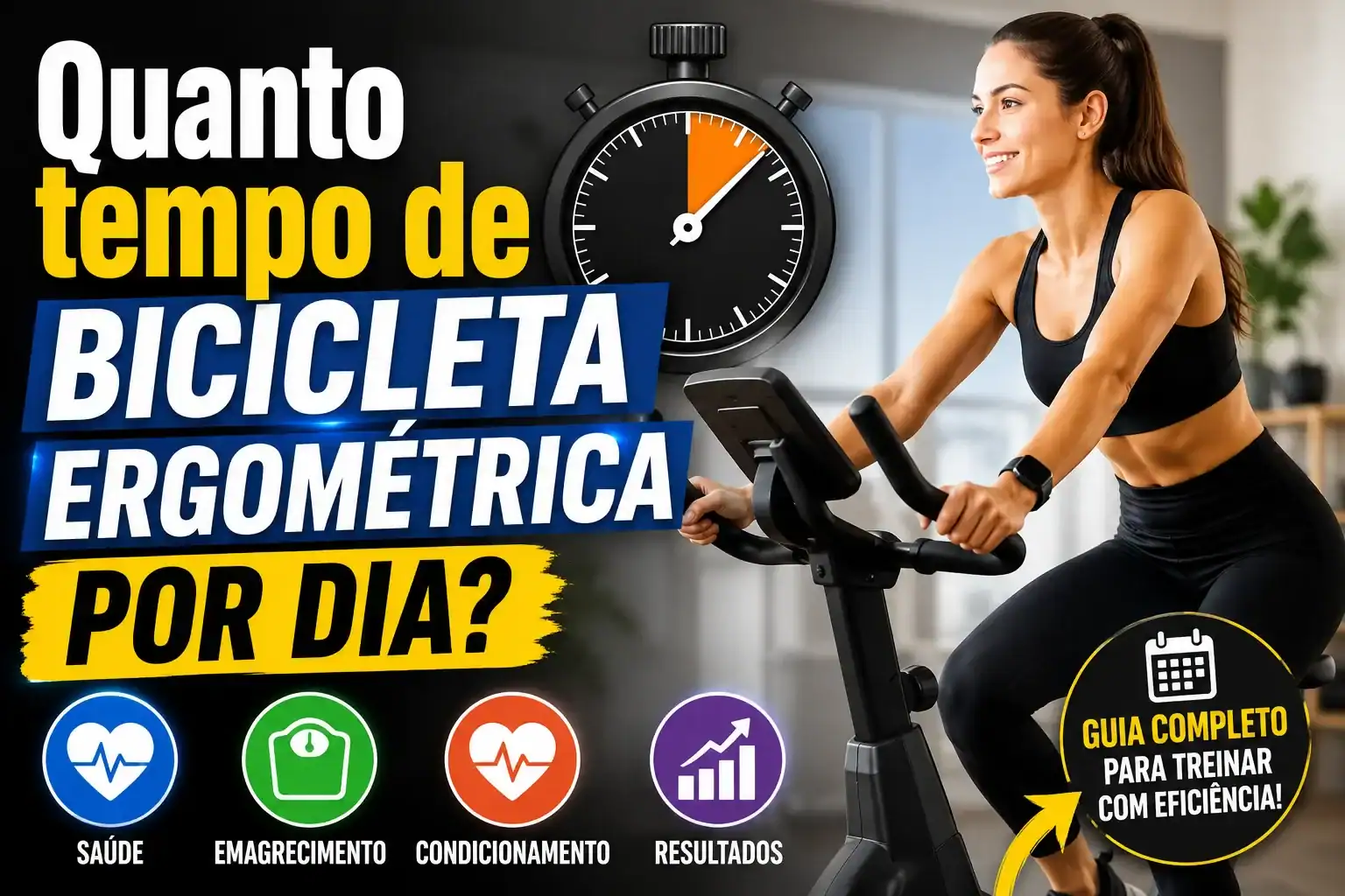 Mulher treinando em uma bicicleta ergométrica com cronômetro ao fundo e o título "Quanto tempo de bicicleta ergométrica por dia?", ilustrando um guia sobre a duração ideal dos treinos para saúde, emagrecimento e condicionamento físico